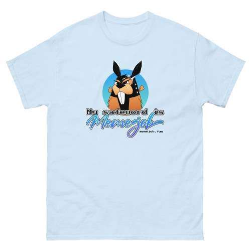 My Safeword Is “memejob” Shirt