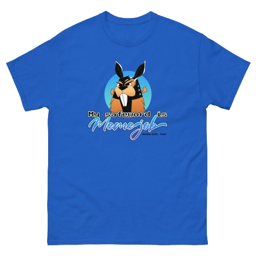 My Safeword Is “memejob” Shirt