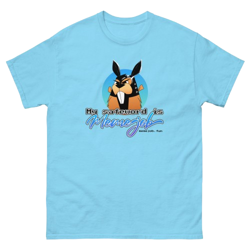 My Safeword Is “memejob” Shirt