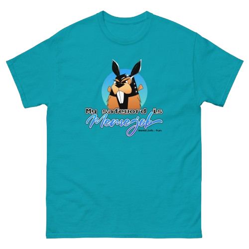 My Safeword Is “memejob” Shirt
