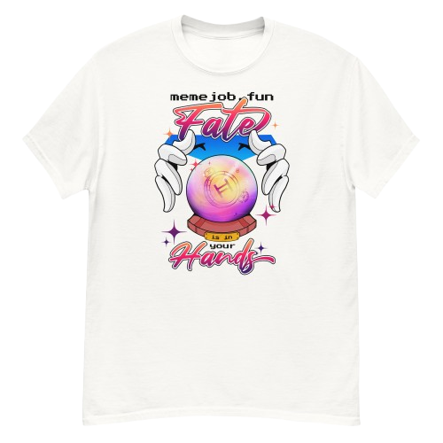 Fate Is In Your Hands memejob Shirt