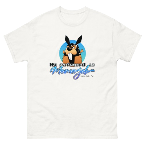 My Safeword Is “memejob” Shirt